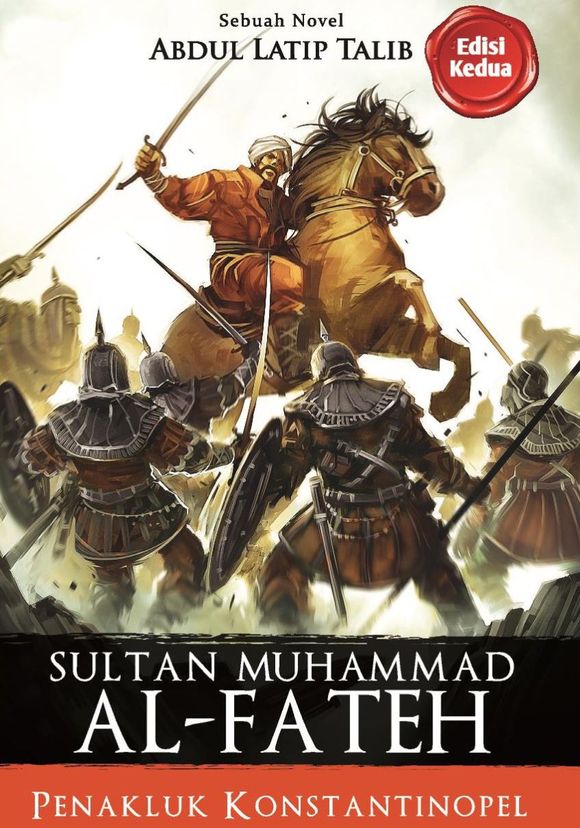 Sultan Muhammad Al-Fateh: Penakluk Konstantinopel